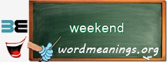 WordMeaning blackboard for weekend